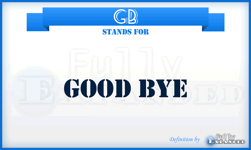 GB - Good Bye