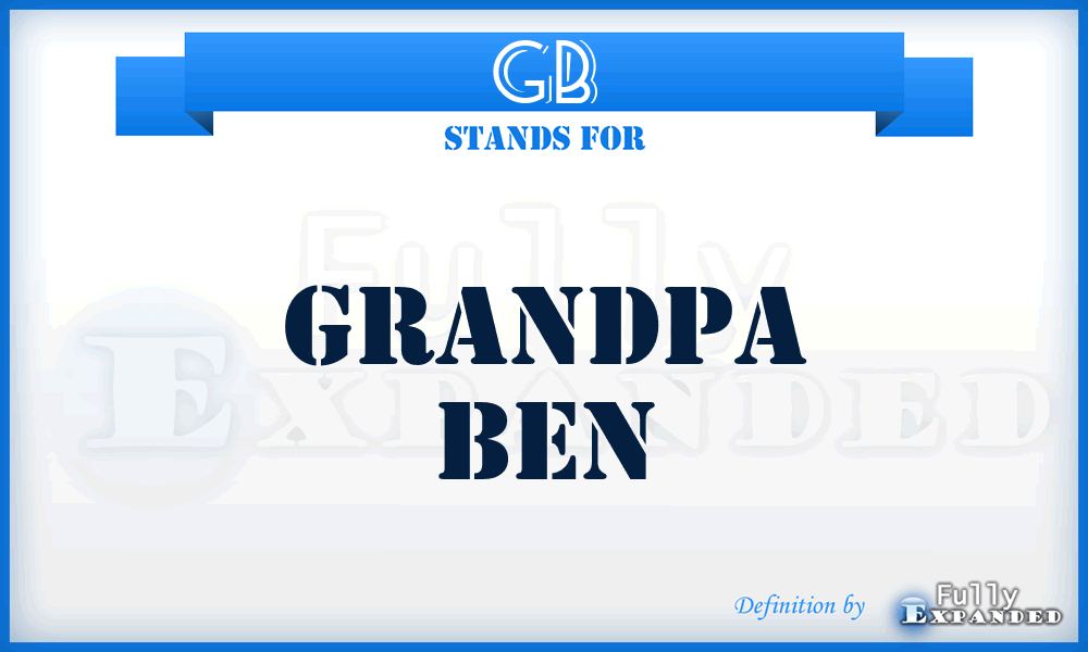 GB - Grandpa Ben