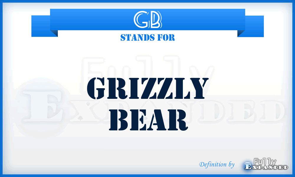 GB - Grizzly Bear