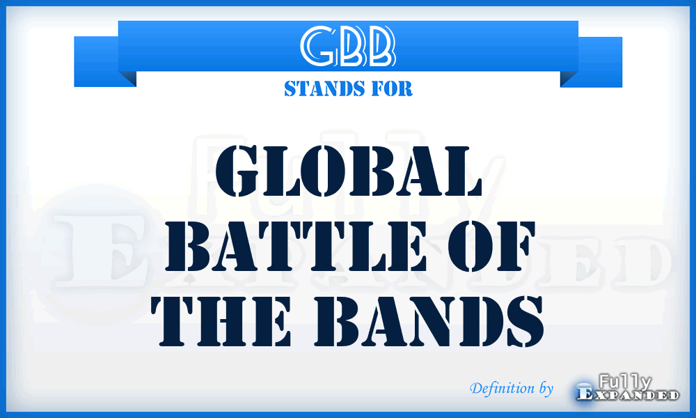 GBB - Global Battle of the Bands