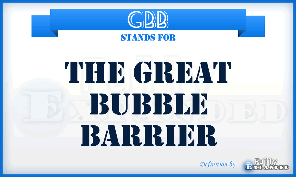 GBB - The Great Bubble Barrier