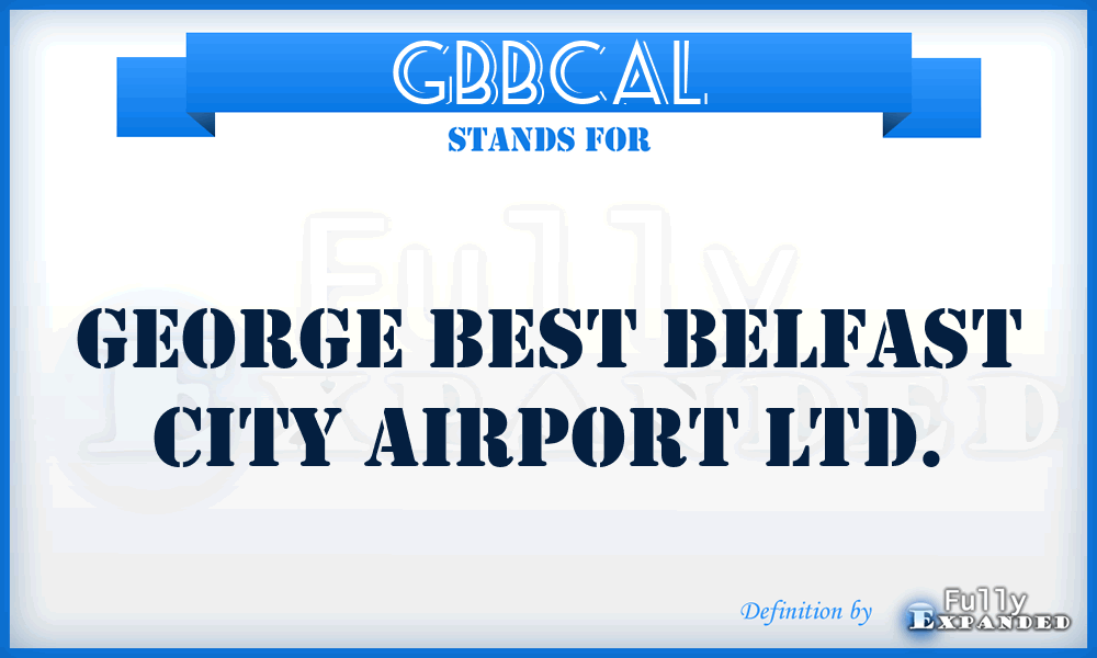 GBBCAL - George Best Belfast City Airport Ltd.