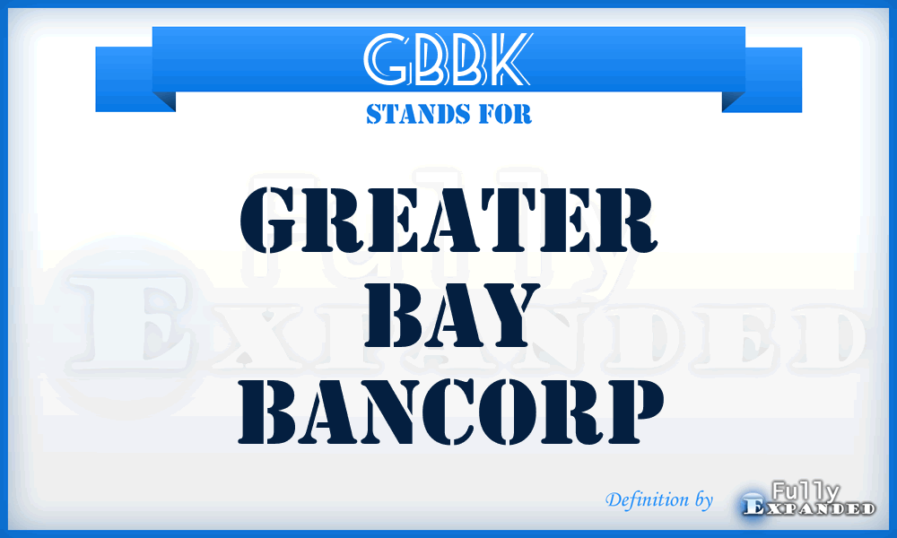 GBBK - Greater Bay Bancorp