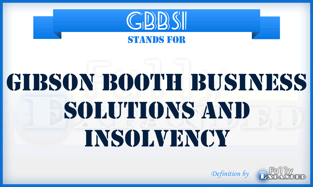 GBBSI - Gibson Booth Business Solutions and Insolvency