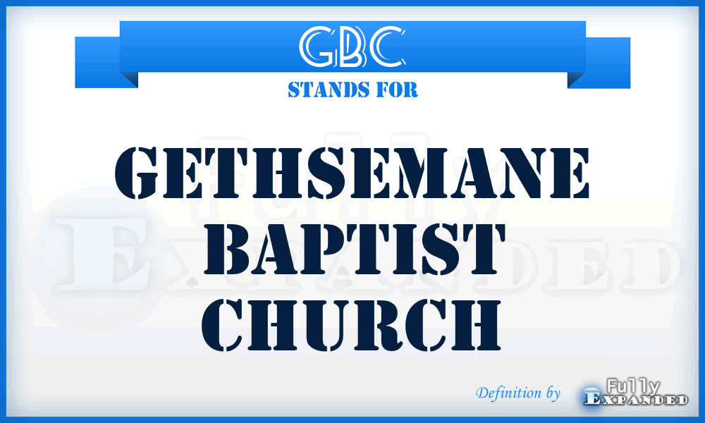 GBC - Gethsemane Baptist Church
