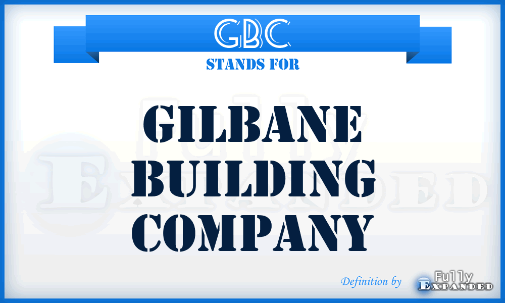 GBC - Gilbane Building Company