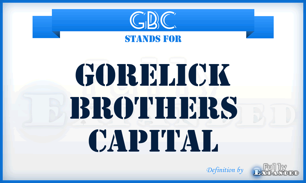 GBC - Gorelick Brothers Capital
