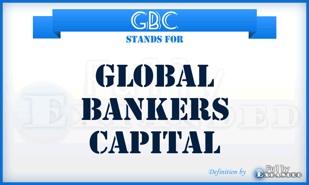 GBC - Global Bankers Capital