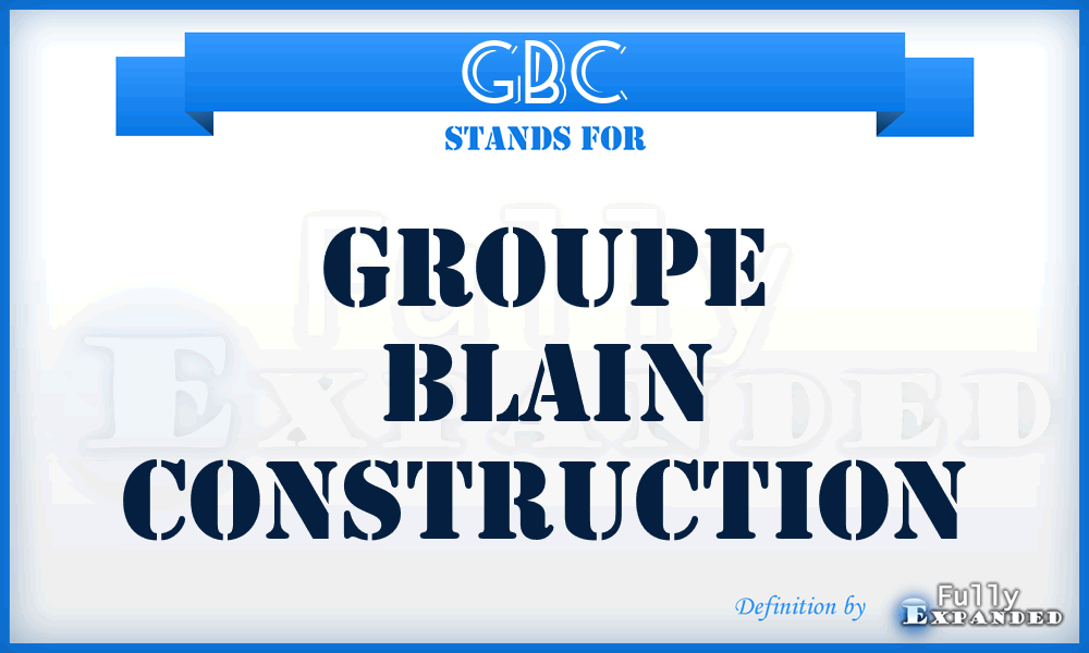 GBC - Groupe Blain Construction