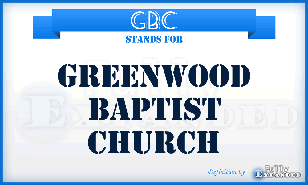 GBC - Greenwood Baptist Church