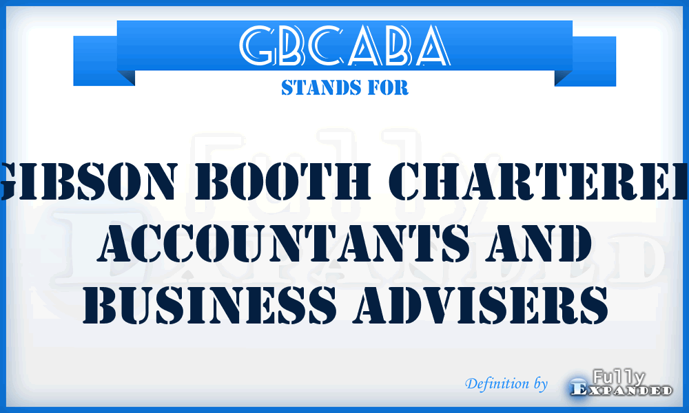 GBCABA - Gibson Booth Chartered Accountants and Business Advisers