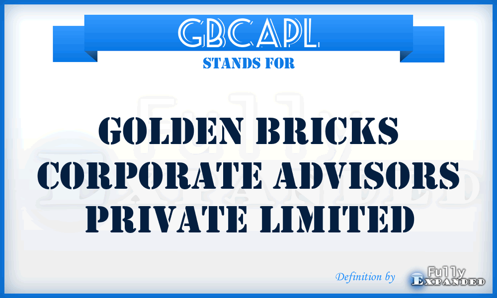 GBCAPL - Golden Bricks Corporate Advisors Private Limited