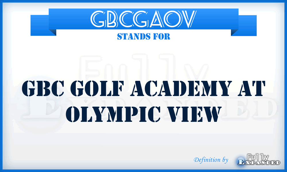 GBCGAOV - GBC Golf Academy at Olympic View