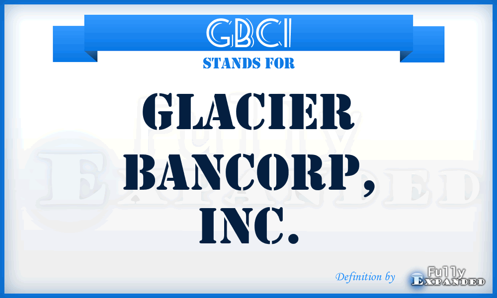GBCI - Glacier Bancorp, Inc.