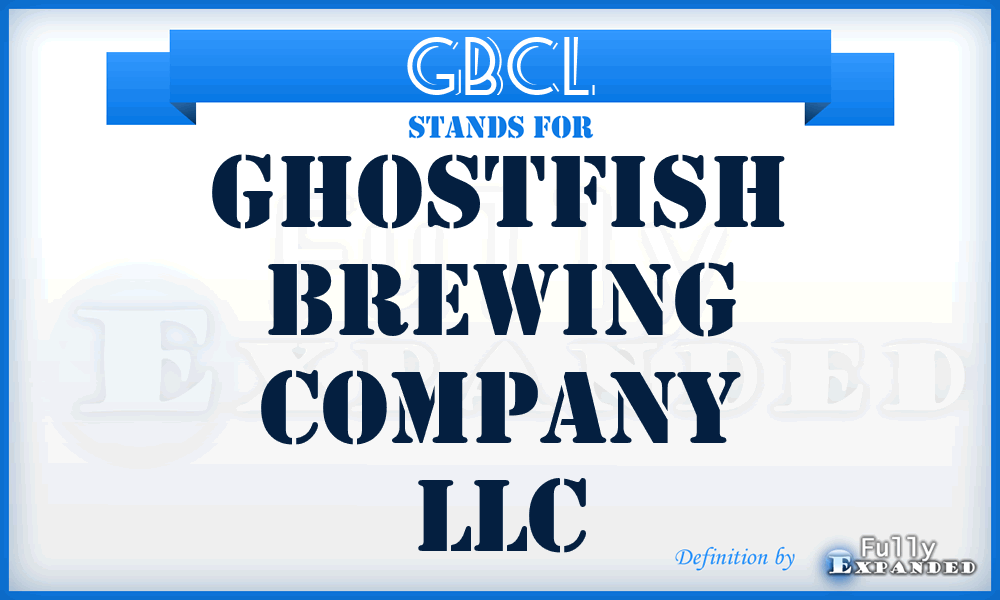 GBCL - Ghostfish Brewing Company LLC