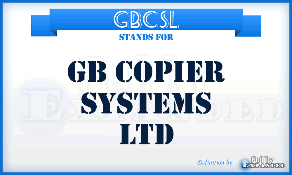 GBCSL - GB Copier Systems Ltd