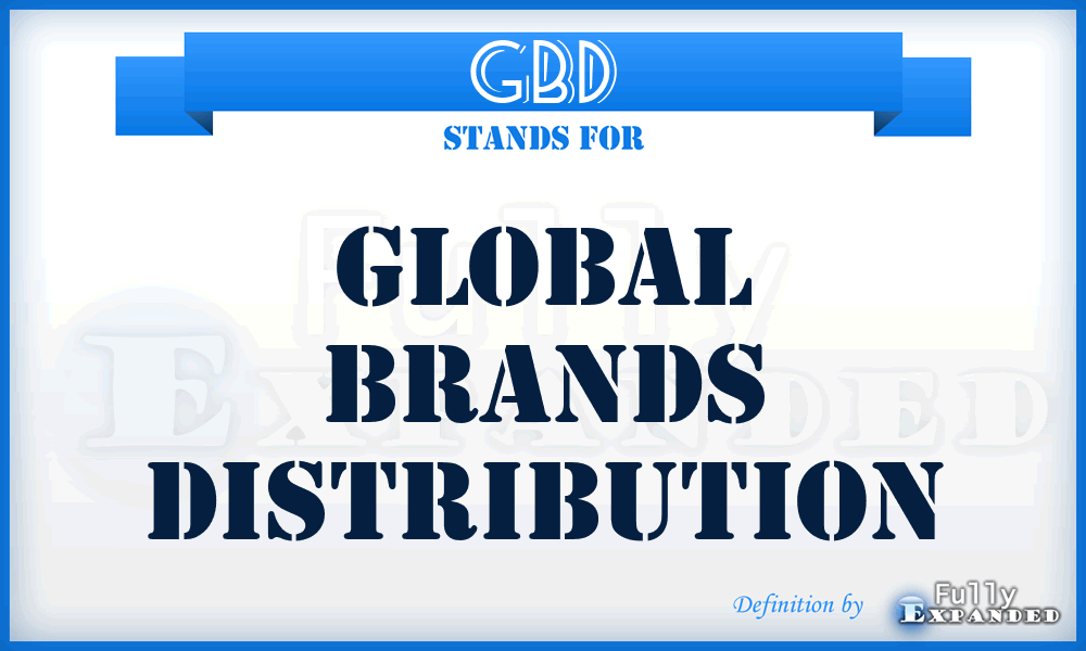GBD - GLOBAL BRANDS DISTRIBUTION
