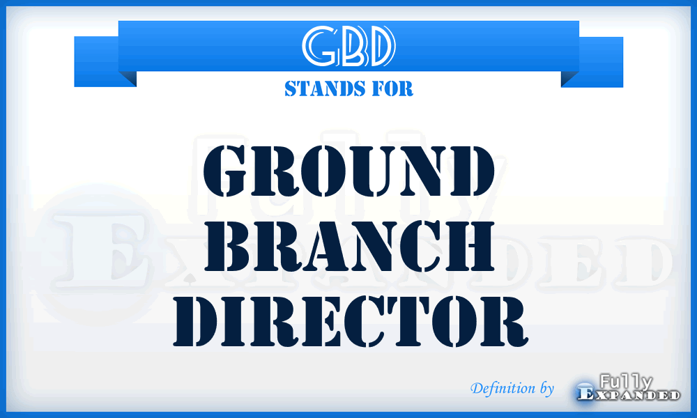 GBD - Ground Branch Director