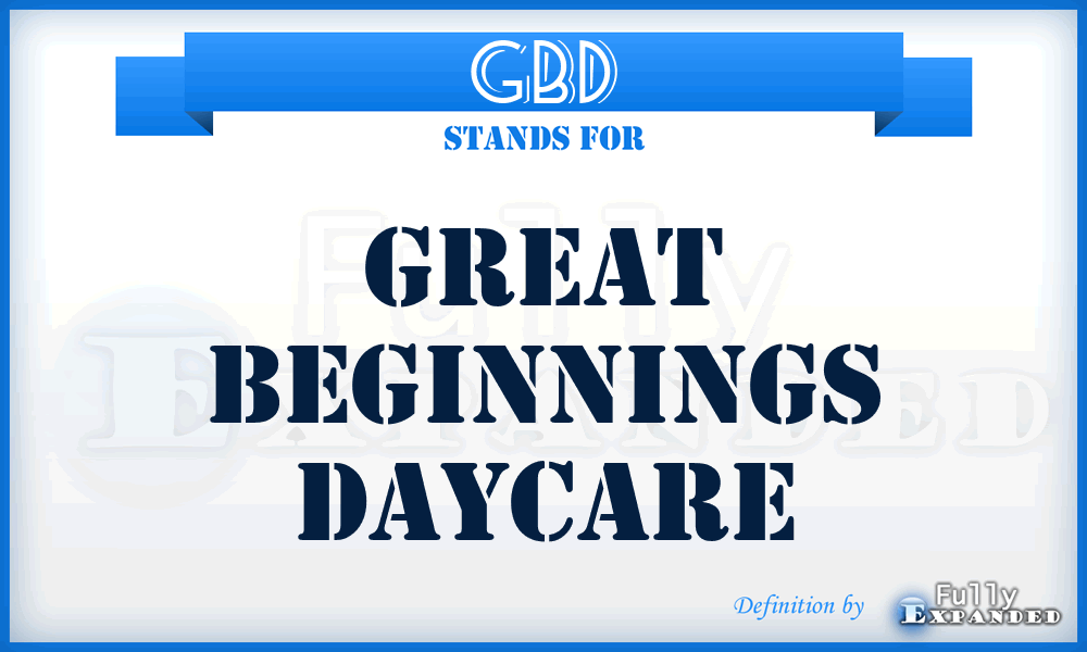 GBD - Great Beginnings Daycare