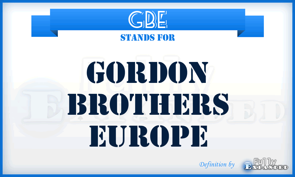 GBE - Gordon Brothers Europe
