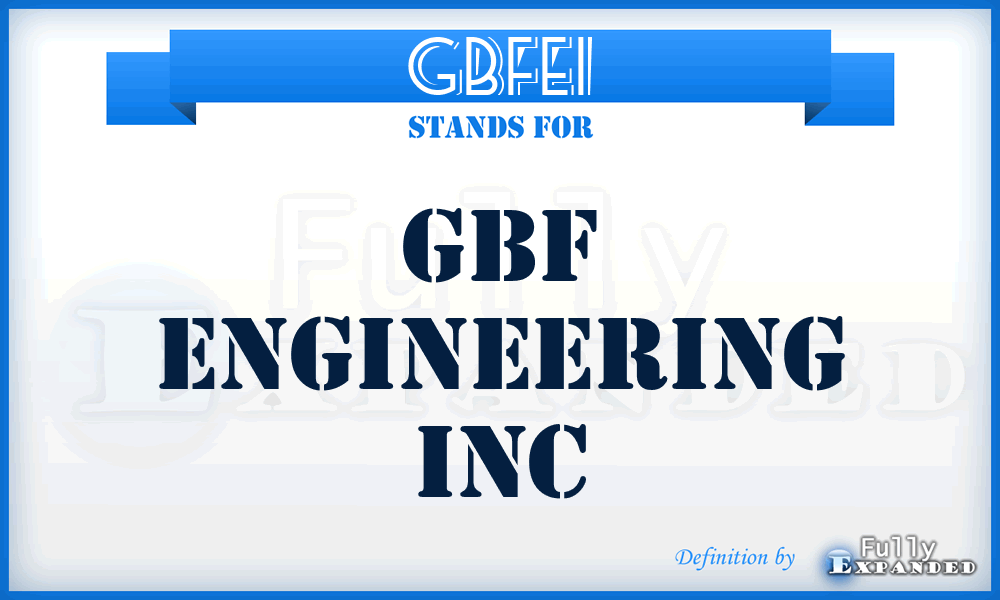 GBFEI - GBF Engineering Inc