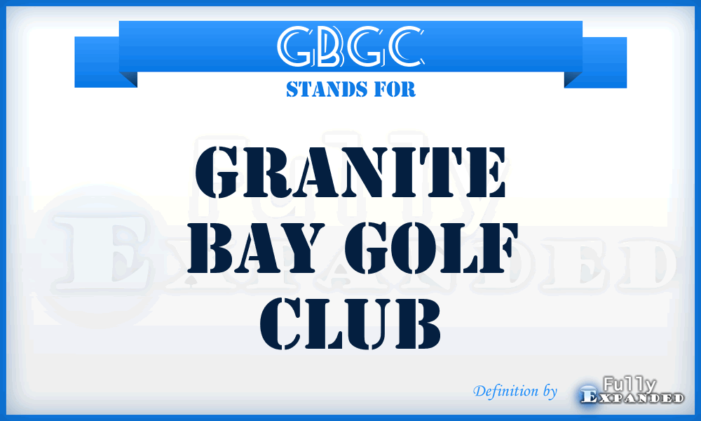 GBGC - Granite Bay Golf Club