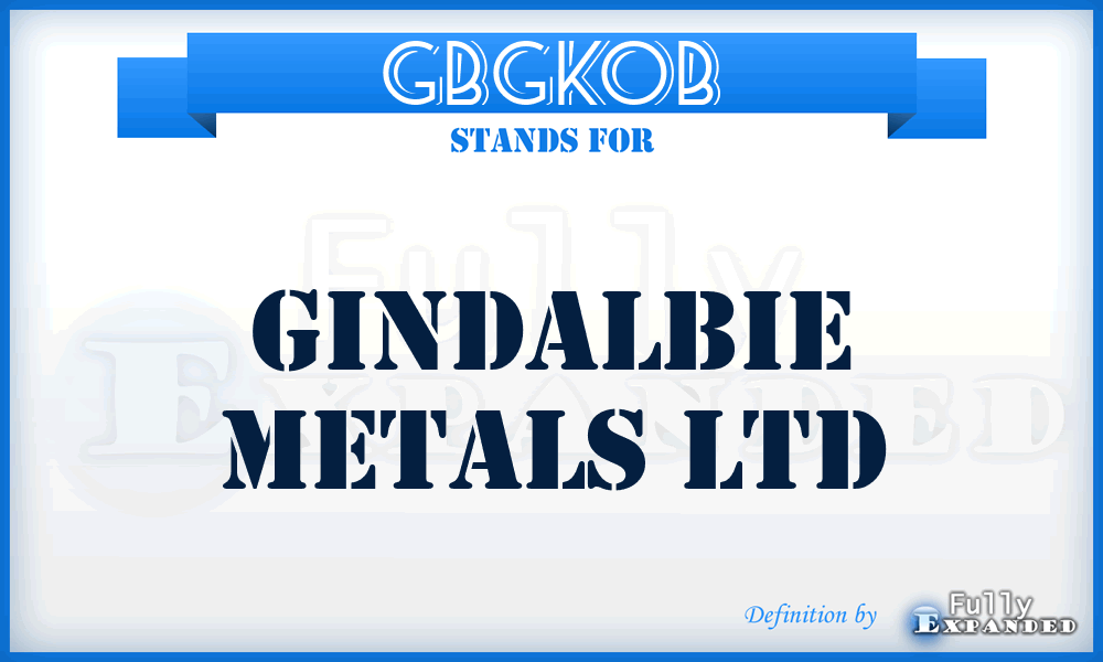 GBGKOB - Gindalbie Metals Ltd