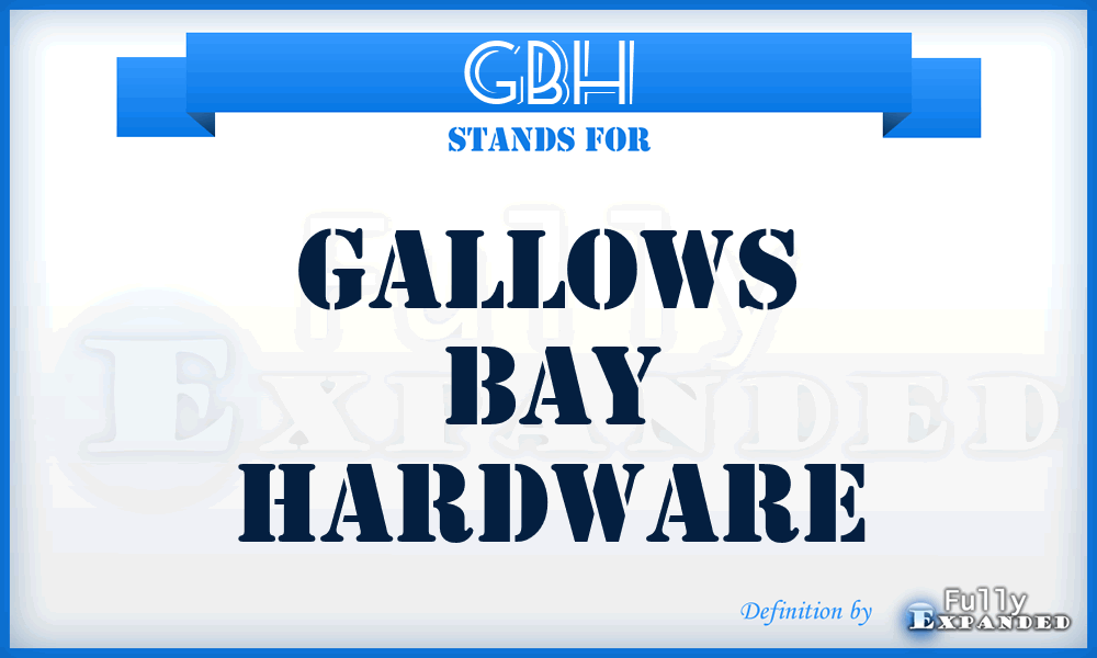 GBH - Gallows Bay Hardware