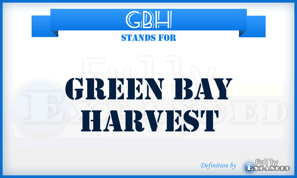 GBH - Green Bay Harvest