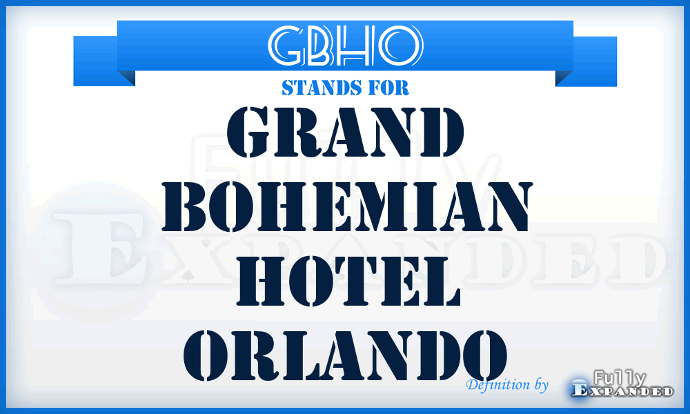GBHO - Grand Bohemian Hotel Orlando