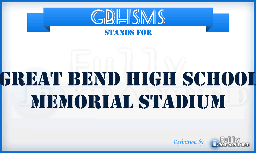 GBHSMS - Great Bend High School Memorial Stadium