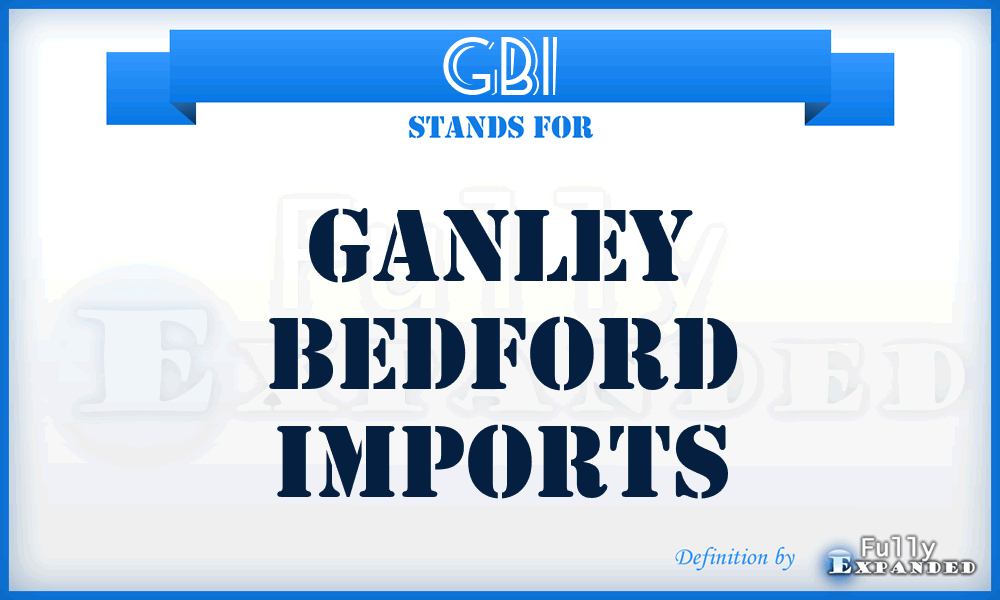 GBI - Ganley Bedford Imports