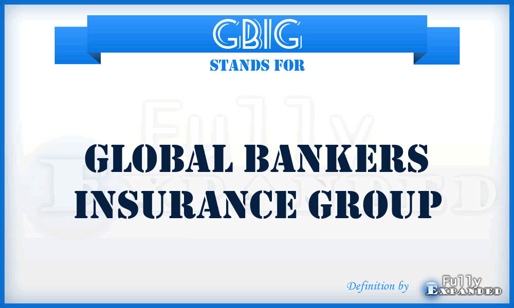 GBIG - Global Bankers Insurance Group