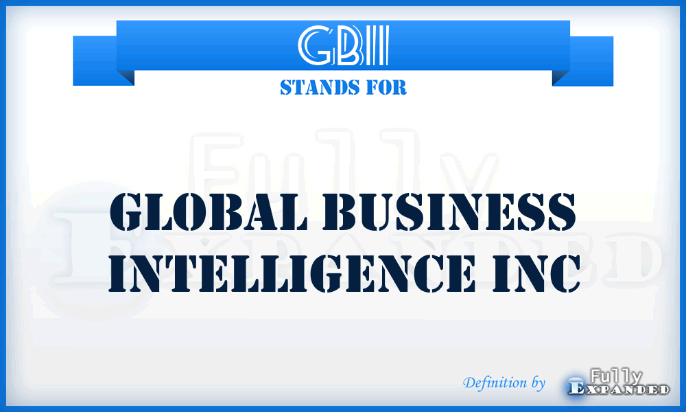 GBII - Global Business Intelligence Inc