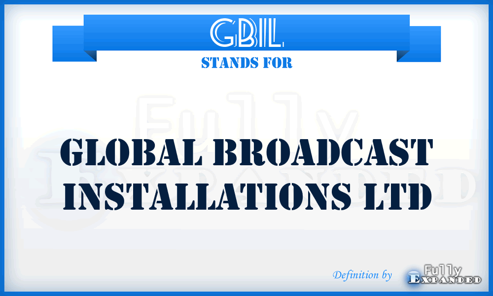 GBIL - Global Broadcast Installations Ltd