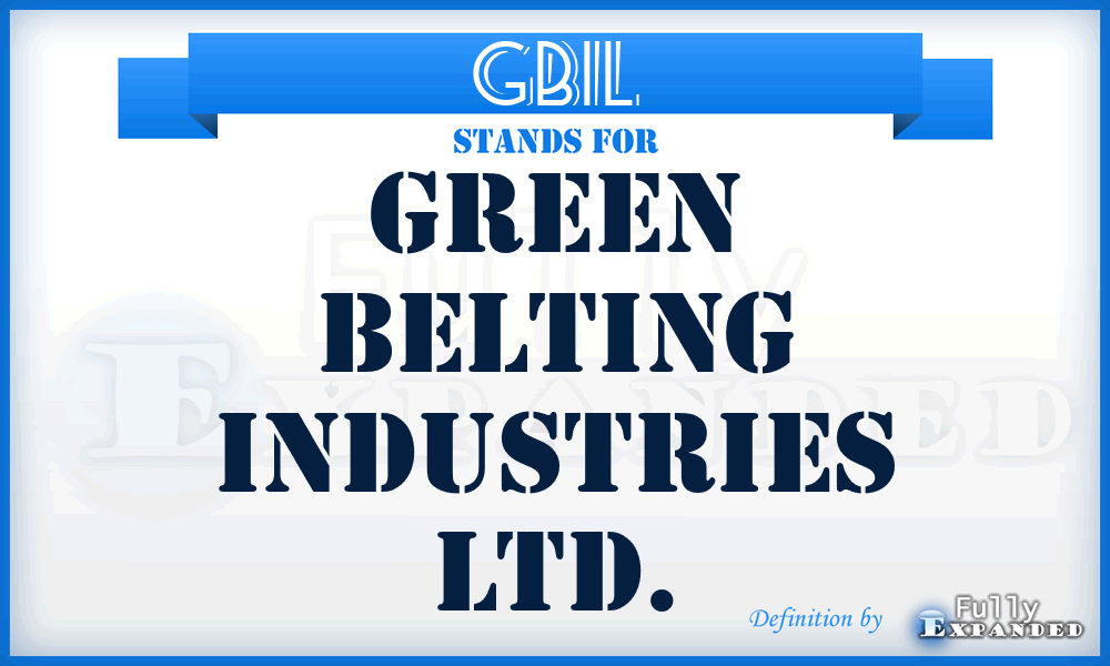 GBIL - Green Belting Industries Ltd.