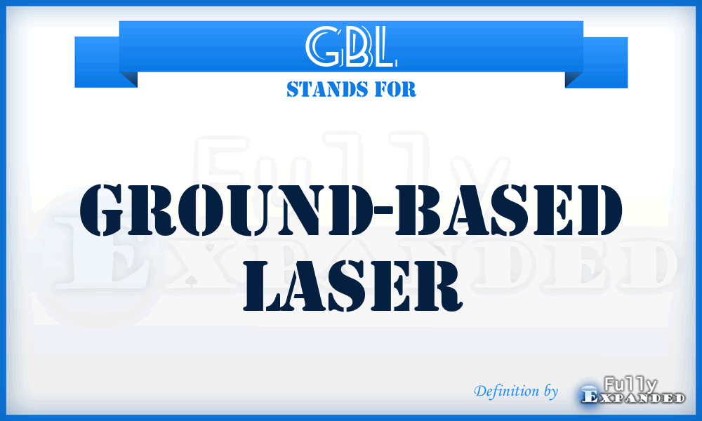 GBL - Ground-Based Laser