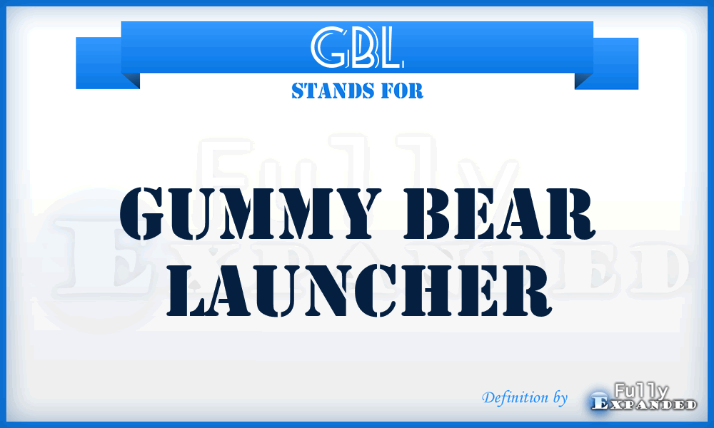 GBL - Gummy Bear Launcher