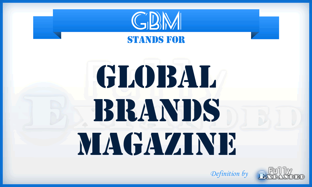 GBM - Global Brands Magazine