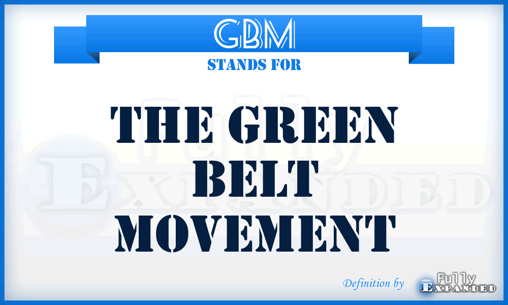 GBM - The Green Belt Movement