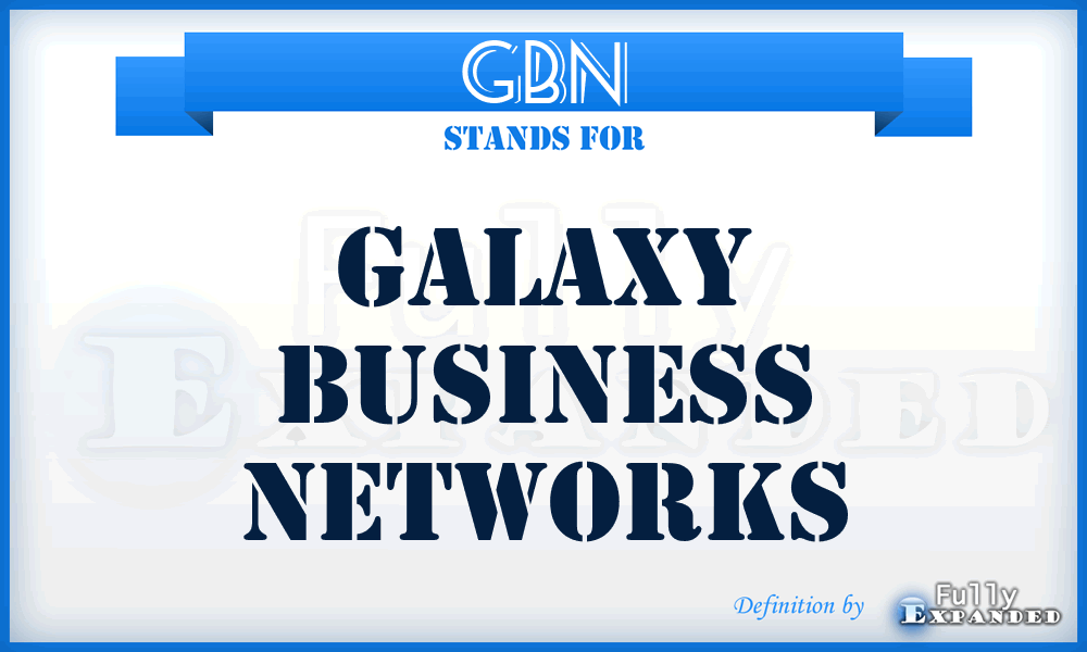 GBN - Galaxy Business Networks