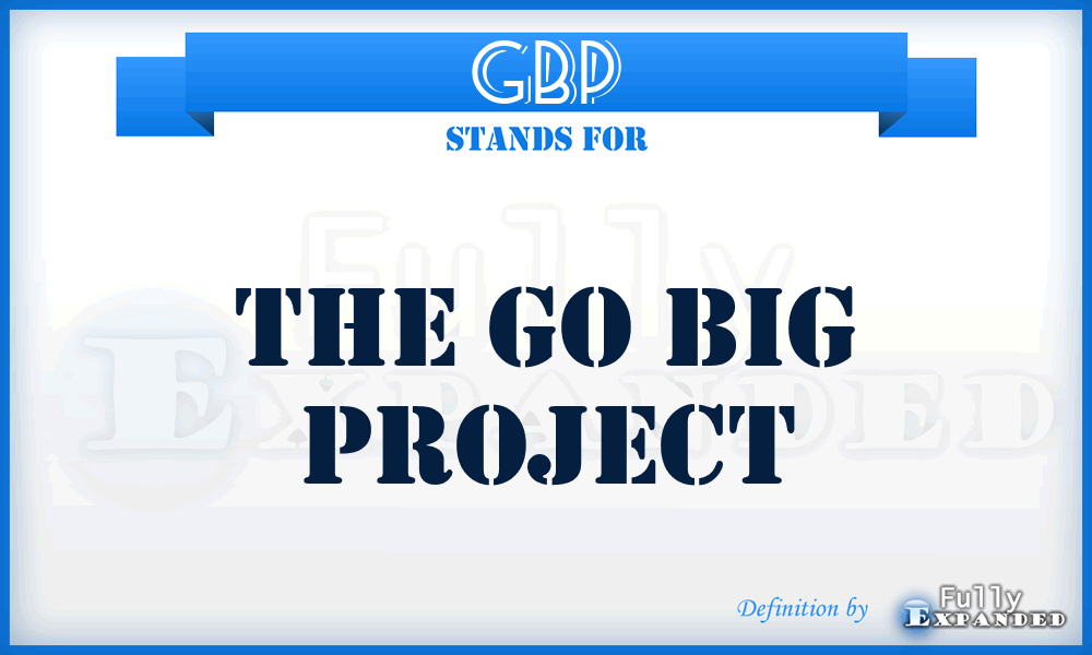 GBP - The Go Big Project