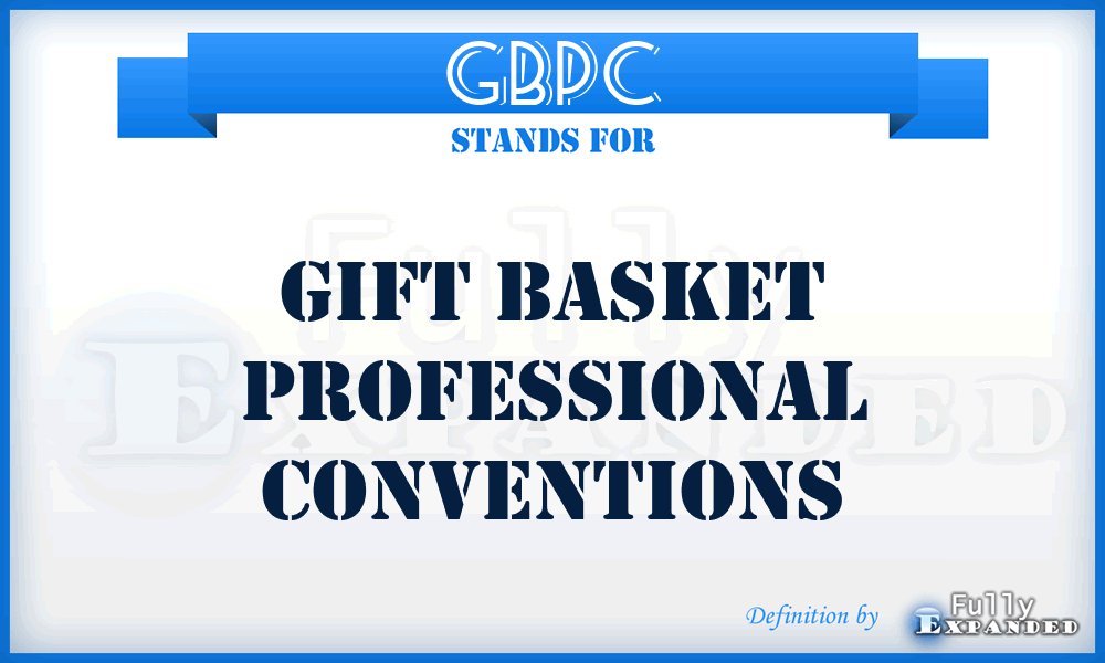 GBPC - Gift Basket Professional Conventions