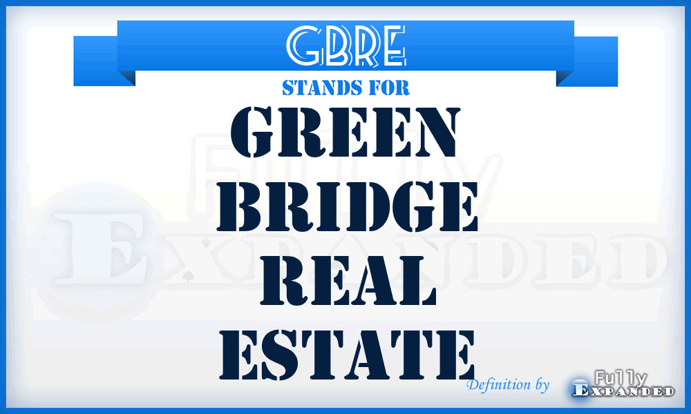 GBRE - Green Bridge Real Estate