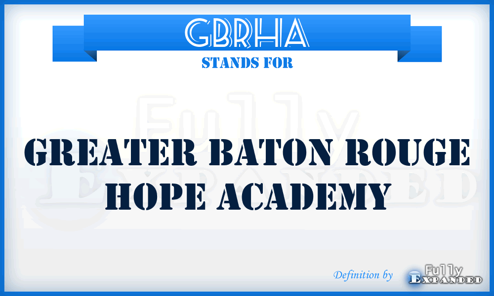 GBRHA - Greater Baton Rouge Hope Academy