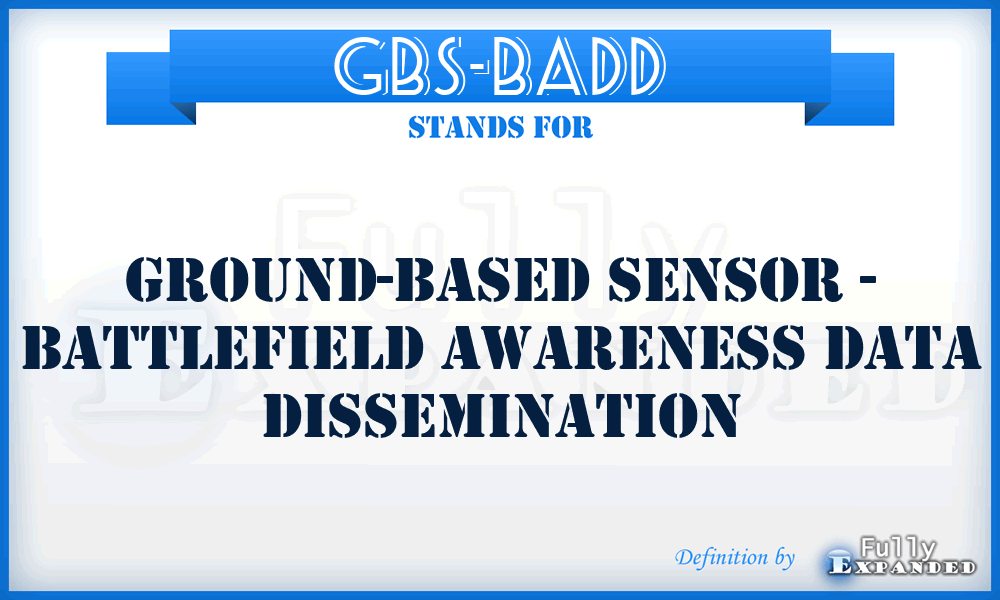 GBS-BADD - ground-based sensor - battlefield awareness data dissemination