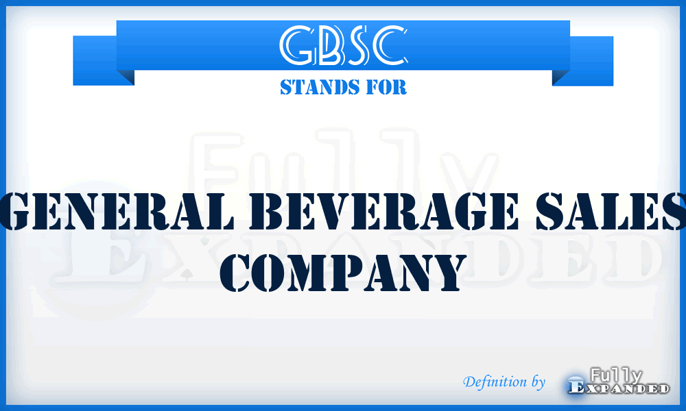 GBSC - General Beverage Sales Company