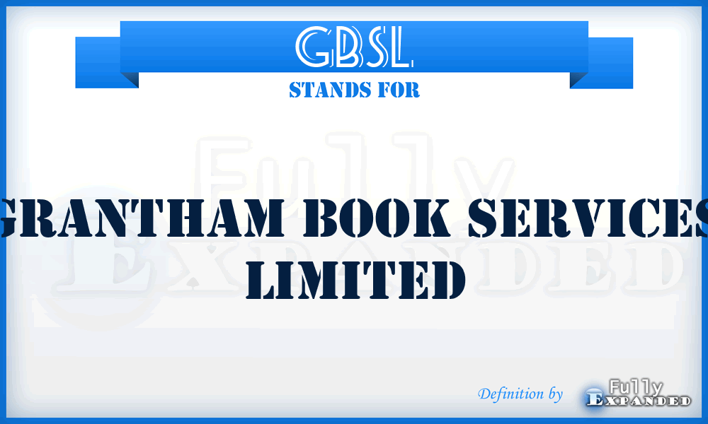 GBSL - Grantham Book Services Limited