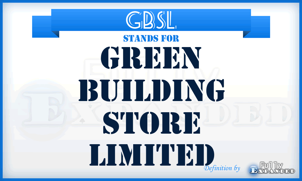 GBSL - Green Building Store Limited
