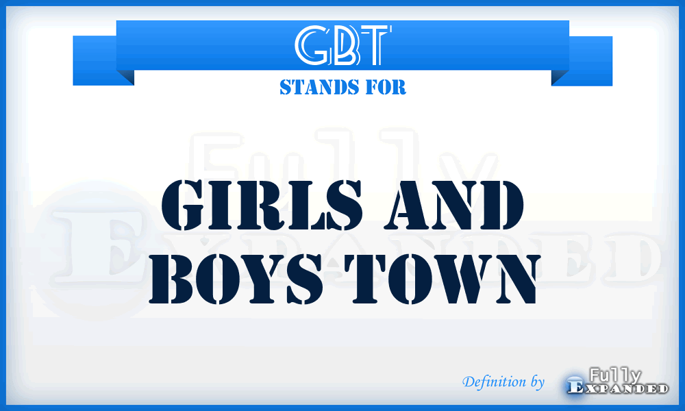 GBT - Girls and Boys Town